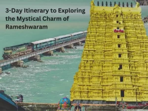 3-Day Itinerary to Exploring the Mystical Charm of Rameshwaram