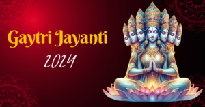 Gaytri Jayanti 2024